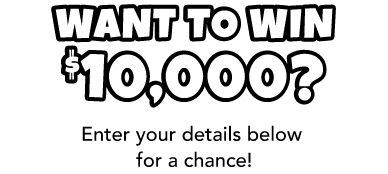 Want to win $10,000? Enter your details below for a chance!