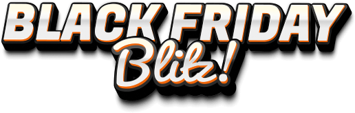 Black Friday Blitz!